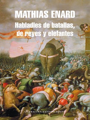 cover image of Habladles de batallas, de reyes y elefantes